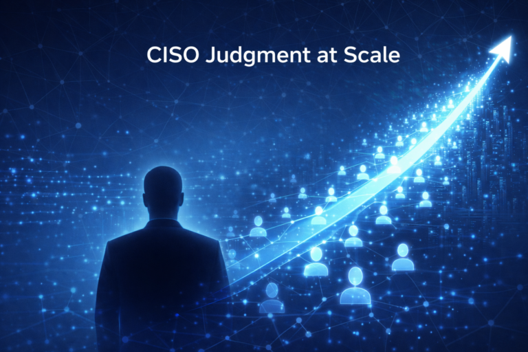 CISO Judgment at Scale